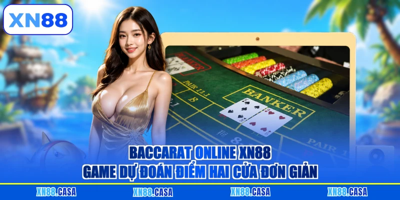 Baccarat online XN88 game dự đoán điểm hai cửa đơn giản