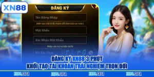 Đăng Ký XN88 - 3 Phút Khởi Tạo Tài Khoản Trải Nghiệm Trọn Đời