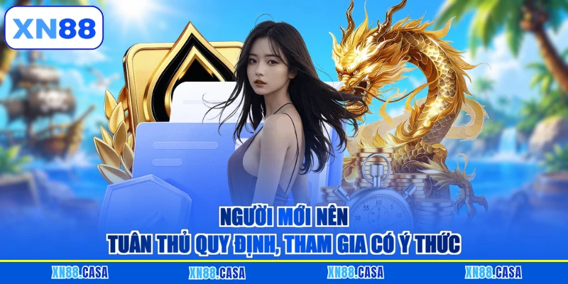 Người mới nên tuân thủ quy định, tham gia có ý thức