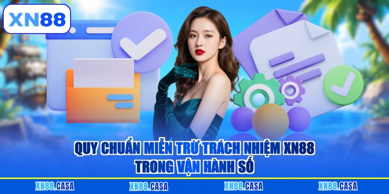 Quy chuẩn miễn trừ trách nhiệm XN88 trong vận hành số