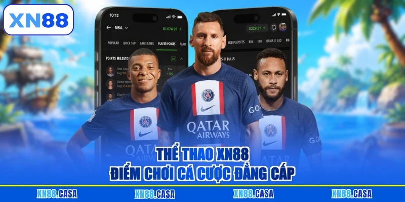 Thể Thao XN88 điểm chơi cá cược đẳng cấp