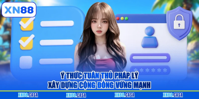 Ý thức tuân thủ pháp lý xây dựng cộng đồng vững mạnh